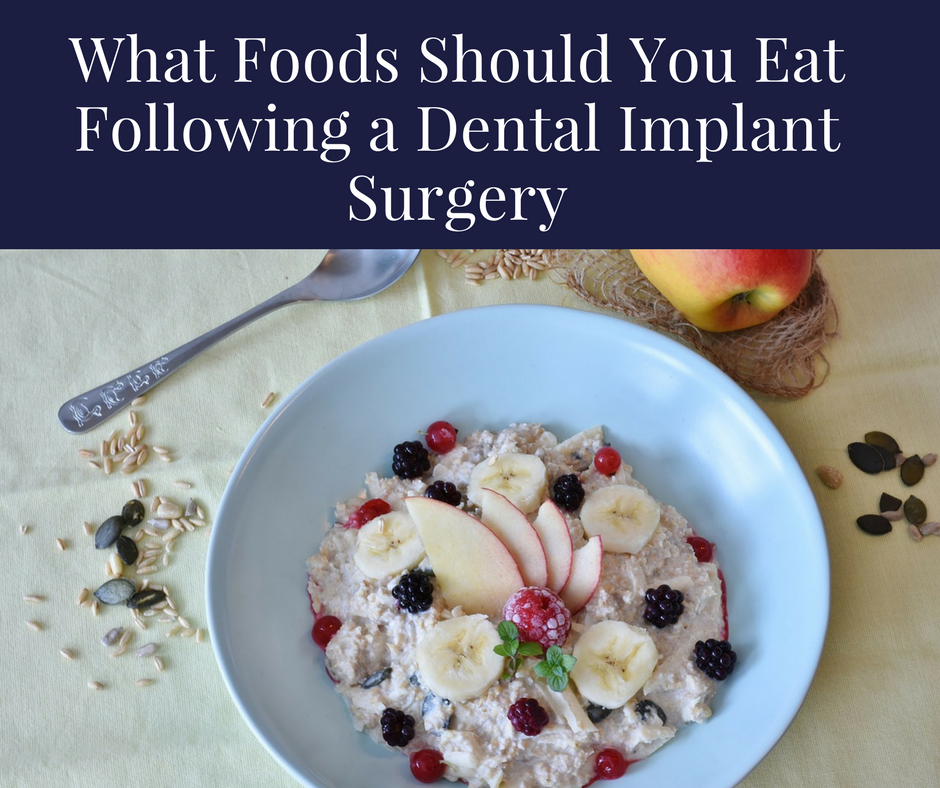 What Foods Should You Eat Following a Dental Implant Surgery